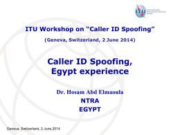 Caller ID Spoofing, Egypt experience ITU Workshop on “Caller ID Spoofing”