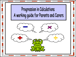 Progression in Calculations Written methods of calculations are