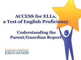 Understanding the ACCESS for ELLs Parent/Guardian Report