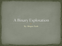 A Binary Exploration