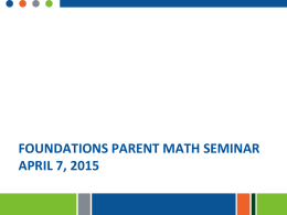 Foundations Parent Math Seminar April 7, 2015 Sarah Vogel