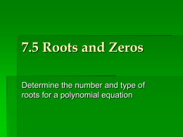7.5 Roots and Zeros