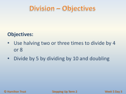 Use halving two or three times to divide by 4 or 8