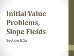 Initial Value Problems, Slope Fields