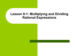Lesson 8-1: Multiplying and Dividing Rational Expressions