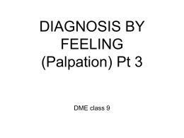 DIAGNOSIS BY FEELING (Palpation) Pt 3