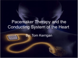 Pacemaker Therapy and the Conducting System of the Heart