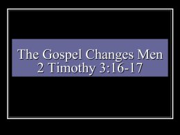 The Gospel Changes Men - Fifth Street East Church of Christ