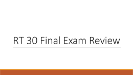 RT 30 Final Exam Review - Respiratory Therapy Files