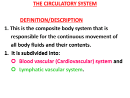 THE CIRCULATORY SYSTEM DEFINITION/DESCRIPTION This is