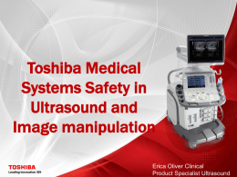 Toshiba Medical Systems Safety in Ultrasound and Image