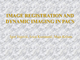 IMAGE REGISTRATION AND DYNAMIC IMAGING IN PACS