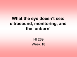 What the eye doesn`t see: ultrasound, monitoring, and the `unborn`
