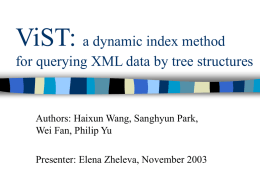 ViST: a dynamic index method for querying XML data by tree