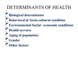 DETERMINANTS OF HEALTH