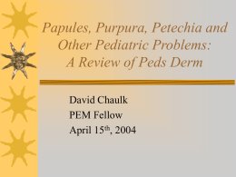 Papules, Purpura, Petechia and Other Pediatric Problems: A Review
