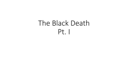 The Black Death Pt. I
