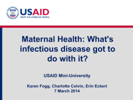 Maternal Health: What`s Infectious Disease Got to Do With It?