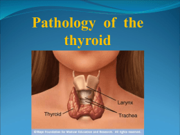 Pathology of the thyroid