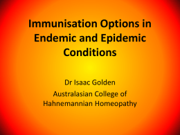 Immunisation Options in Endemic and Epidemic Conditions