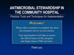 ANTIMICROBIAL STEWARDSHIP IN THE COMMUNITY HOSPITAL