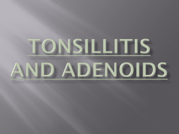Tonsillitis and Adenoids