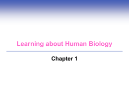 Learning about Human Biology Chapter 1 1.1 The Characteristics of