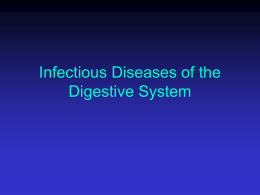 PowerPoint Presentation - Infectious Diseases of the Digestive System