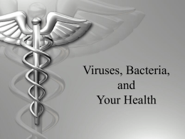 Viruses, Bacteria, and Your Health