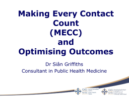 Making Every Contact Count and Optimising Outcomes
