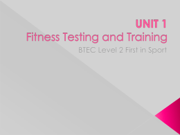 UNIT 1 Fitness Testing and Training