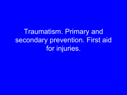 15 Traumatism. Primary and secondary prevention. First aid for