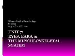 Unit 8: Eyes, Ears, & The Musculoskeletal System