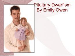 Pituitary Dwarfism By Emily Owen