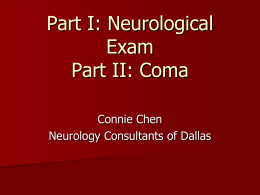 Part I: Neurological Exam Part II: Coma