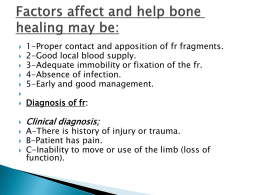 Factors affect and help bone healing may be: