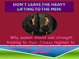 Don*t Leave the Heavy Lifting to Men!