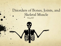 Nrsg 407 Disorders of Bones, Joints, and Skeletal Musclex
