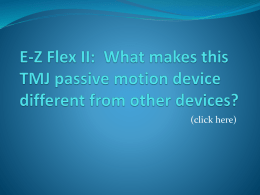 EZ Flex II: What makes this TMJ passive motion device different from