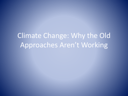 Climate Change: Why the Old Approaches Aren*t Working