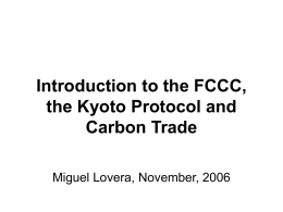 Introduction to the FCCC, the Kyoto Protocol and Carbon Trade