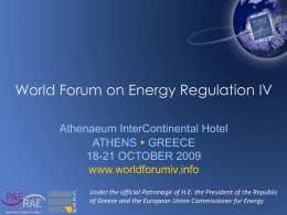 World Forum on Energy Regulation IV Athens, October 2009
