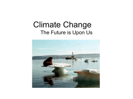 Climate Change The Future is Upon Us - K