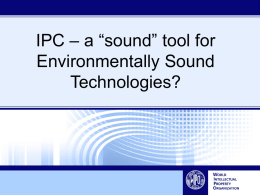 IPC – a “sound” tool for Environmentally Sound Technologies?