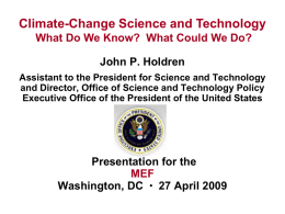 John P. Holdren Assistant to the President for Science and