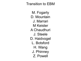 Transition to EBM M. Fogarty D. Mountain J. Marrari. M Keister A
