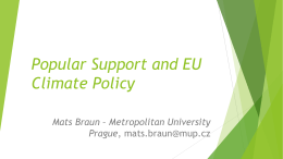 Popular Support and EU Climate Policy Mats Braun – Metropolitan University Prague