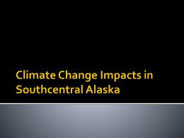 Climate Change Impacts in Southcentral Alaskax