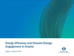 EBRD * Cooperation in Croatia Energy Efficiency and Climate