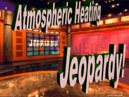 Atmospheric Heating Jeopardy!